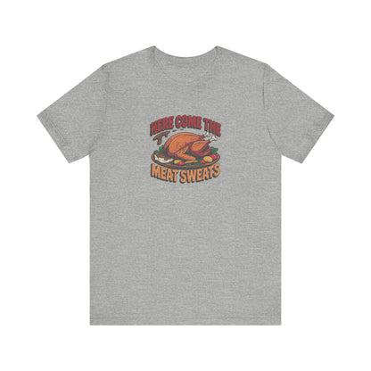 Here Come the Meat Sweats — Friends Thanksgiving Tee (Light)