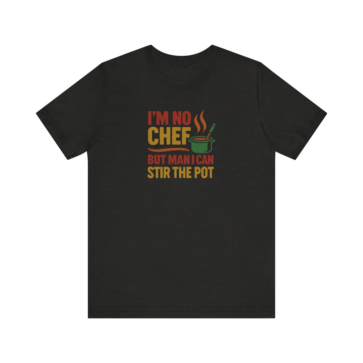 I'm No Chef, But Man I Stir the Pot — Retro Tee (Dark)