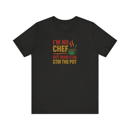 I'm No Chef, But Man I Stir the Pot — Retro Tee (Dark)