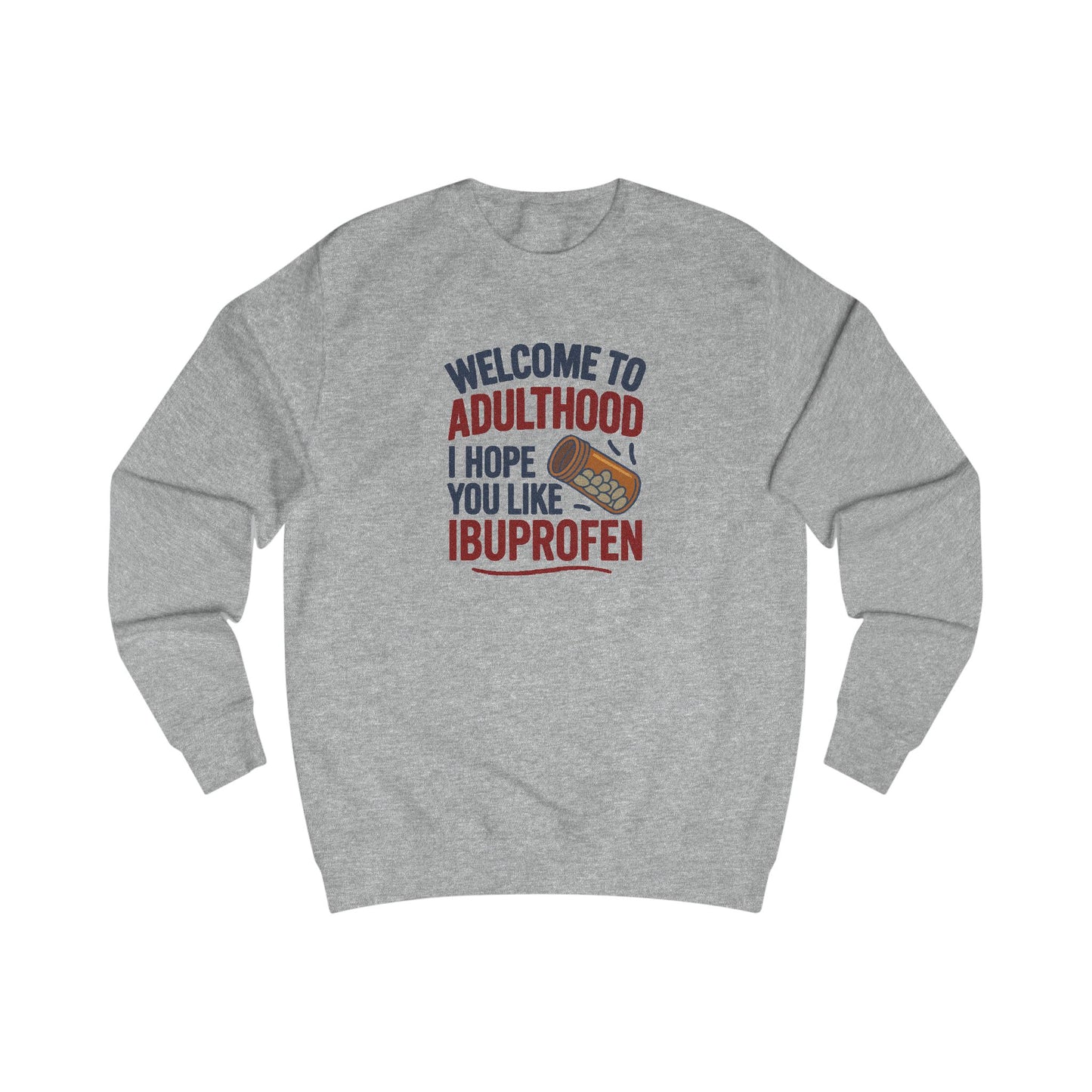 Welcome to Adulthood (Ibuprofen) — Retro Sweatshirt (Light)