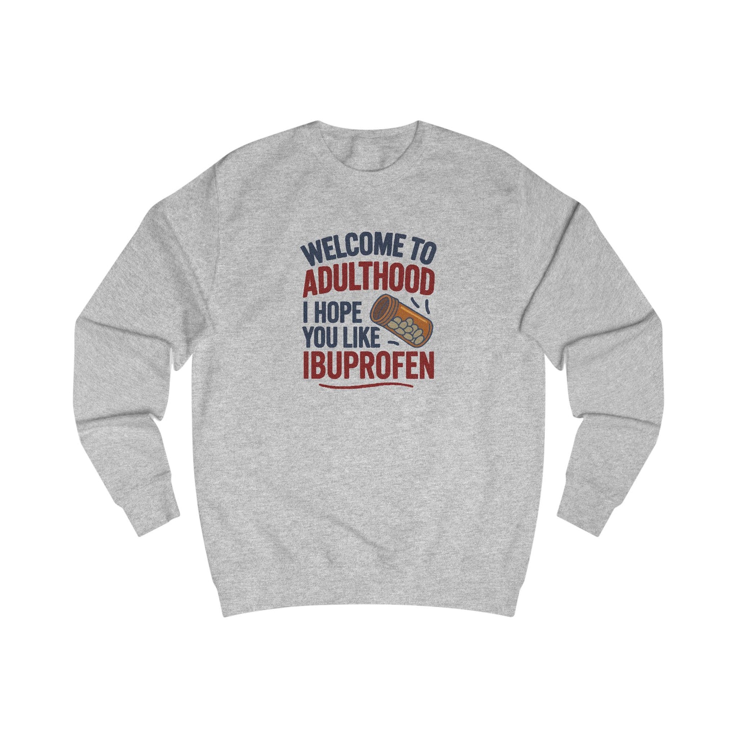 Welcome to Adulthood (Ibuprofen) — Retro Sweatshirt (Light)