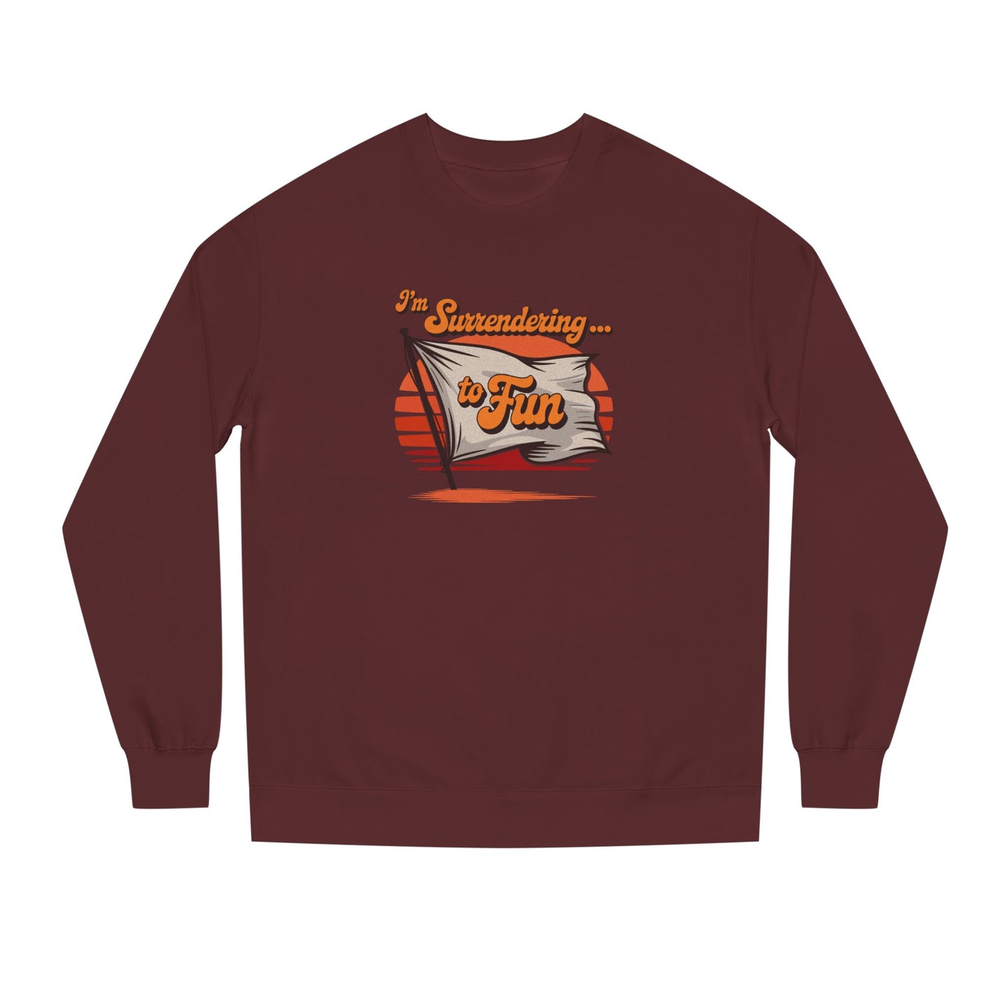 I'm Surrendering to Fun — Fun with Flags Retro Sweatshirt (Dark)