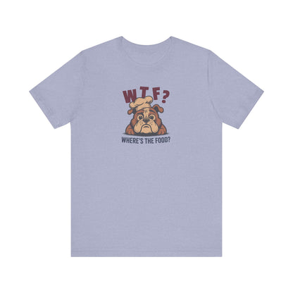 WTF? Where’s the Food? — Bulldog Chef Retro Tee (Light)