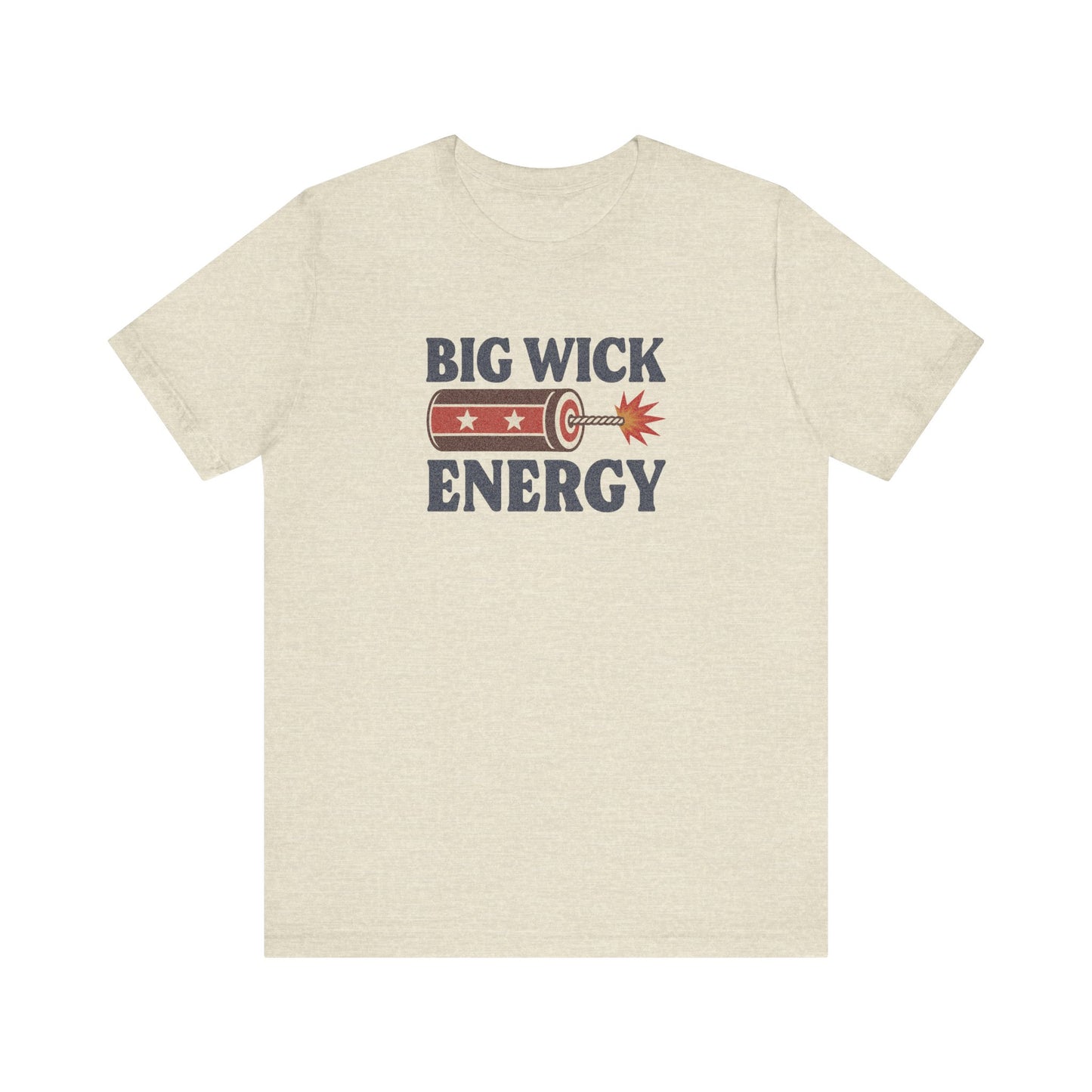 Big Wick Energy Shirt — Funny 4th of July Firecracker Tee
