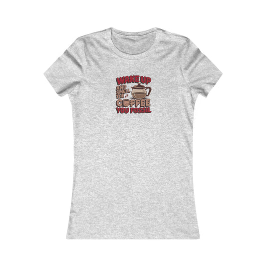 Wake Up and Smell the Coffee, You Fossil — Retro Women's Tee (Light)