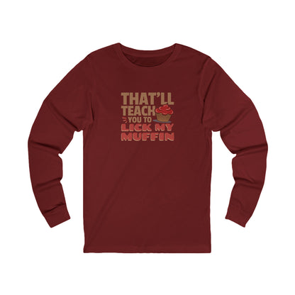 That'll Teach You to Lick My Muffin — Friends Retro Long Sleeve (Dark)