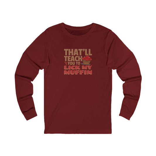 That'll Teach You to Lick My Muffin — Friends Retro Long Sleeve (Dark)