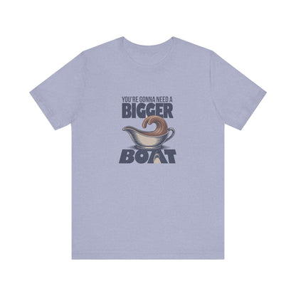 You're Gonna Need a Bigger (Gravy) Boat — Retro Tee (Light)