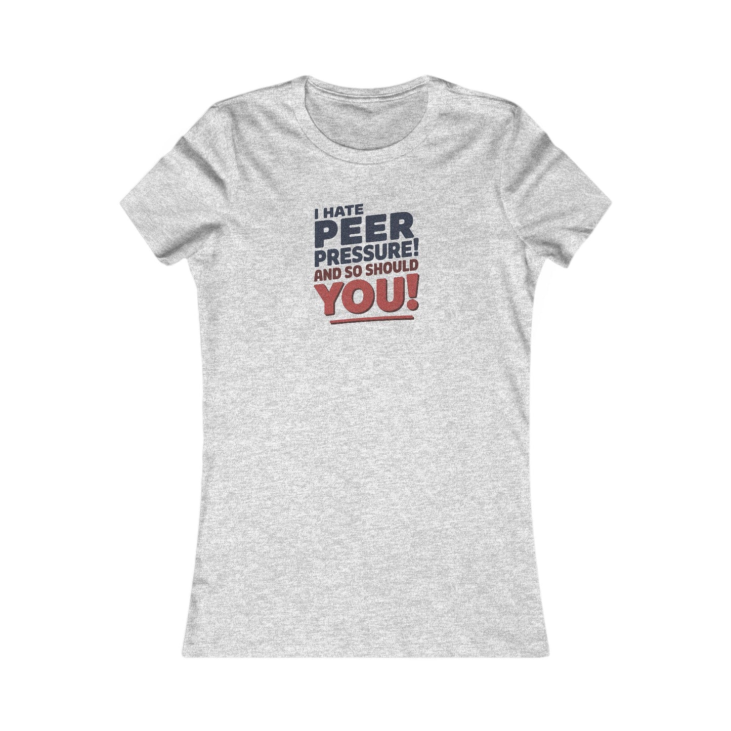 I Hate Peer Pressure, And So Should You! — Retro Women's Tee (Light)