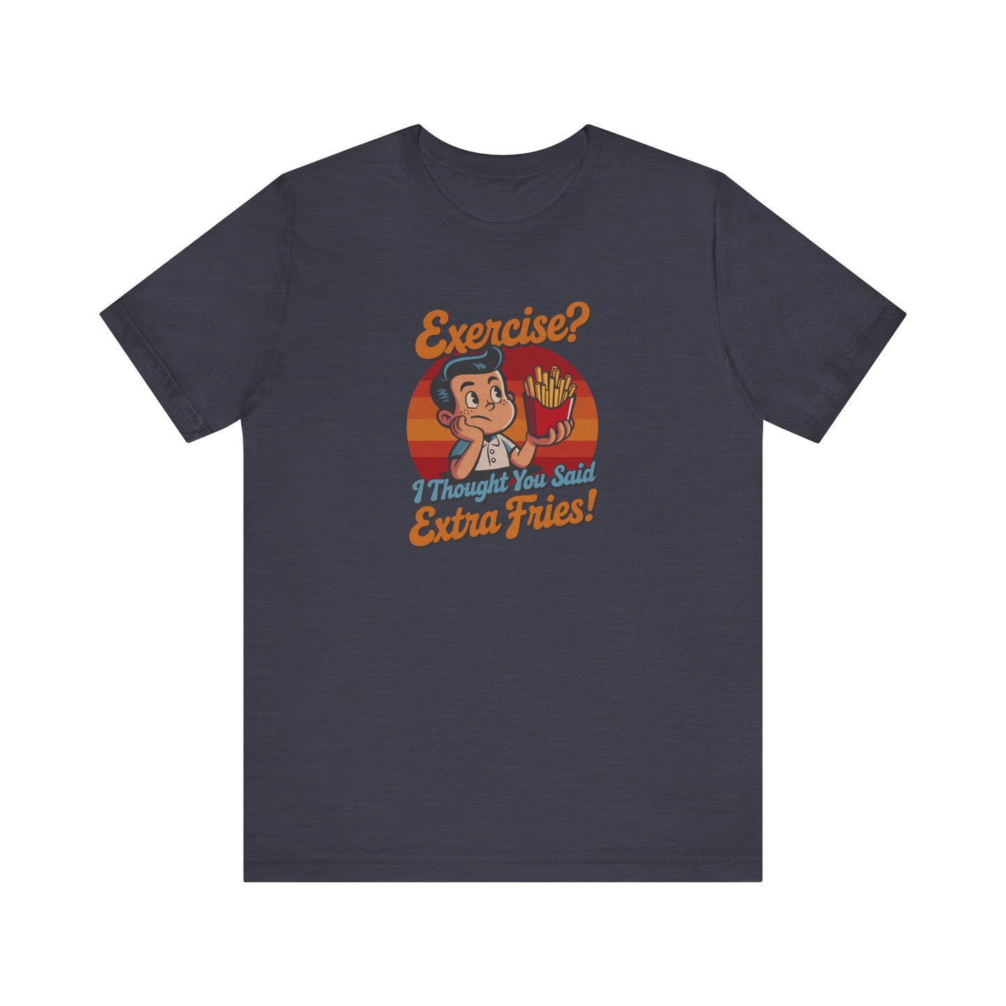 Exercise? I Thought You Said Extra Fries! — Retro Tee (Dark)