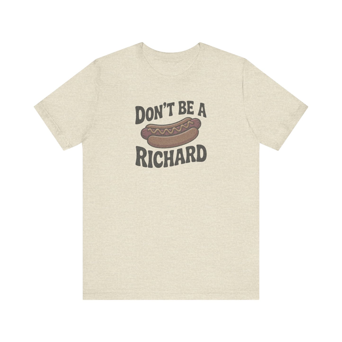 Don’t Be a Richard – Hotdog Roast Retro Tee (Light)