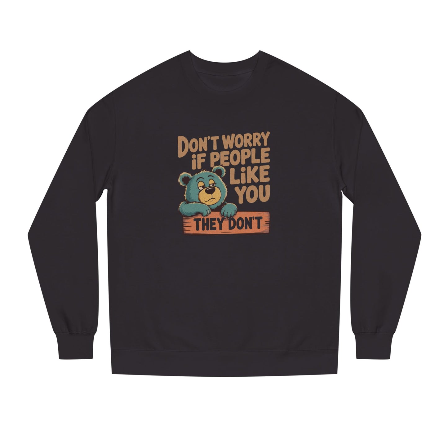 Don't Worry If People Like You (They Don't) — Retro Sweatshirt (Dark)