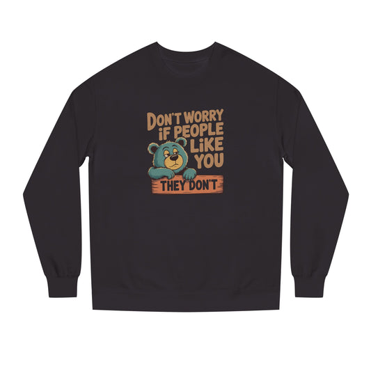 Don't Worry If People Like You (They Don't) — Retro Sweatshirt (Dark)