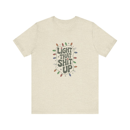 Light That Sh!t Up — Retro Christmas Lights Tee (Light)