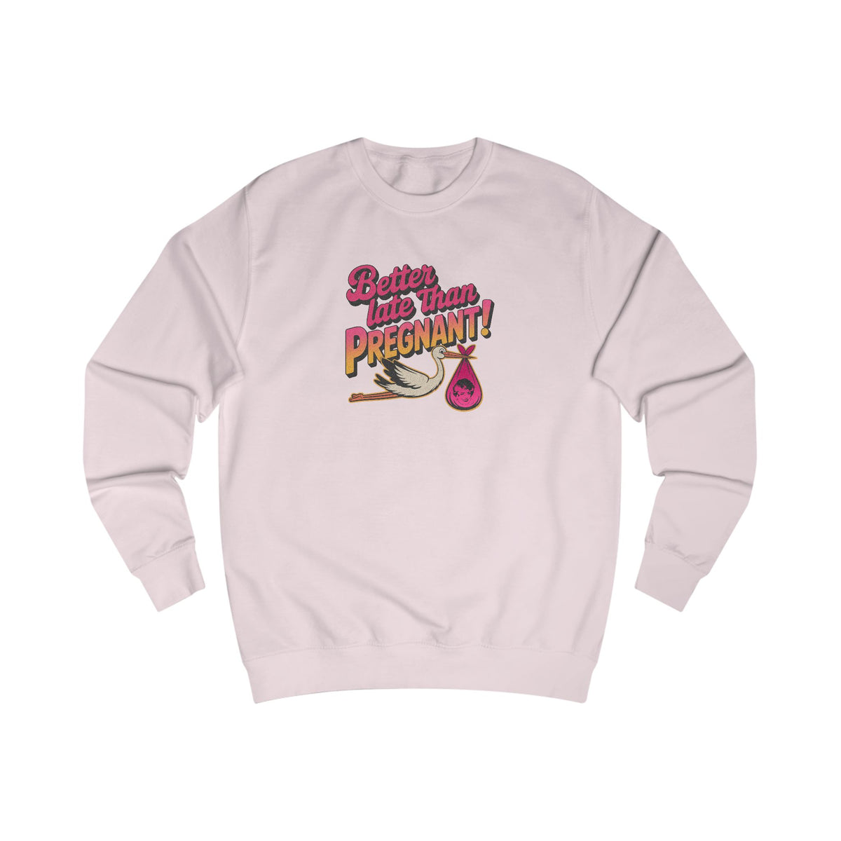 Better Late Than Pregnant! — Blanche Devereaux Sweatshirt (Light)