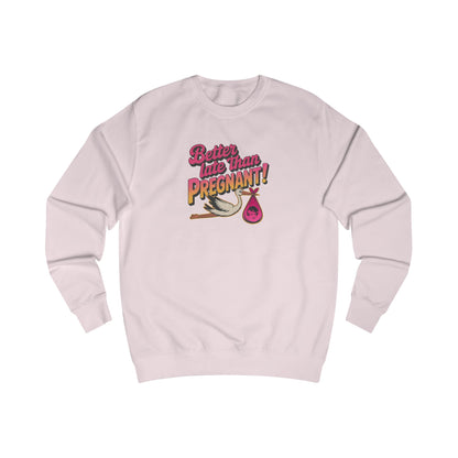 Better Late Than Pregnant! — Blanche Devereaux Sweatshirt (Light)