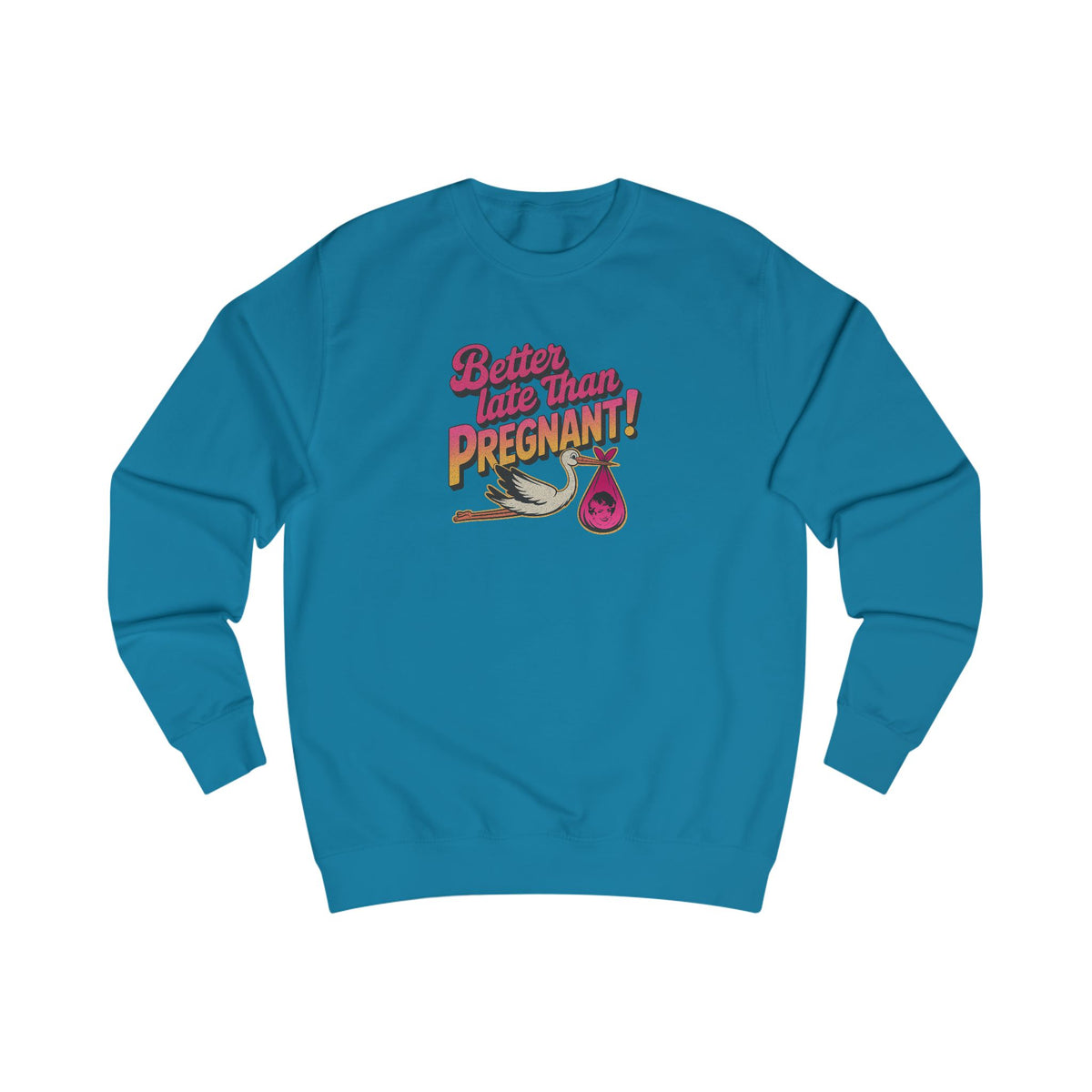 Better Late Than Pregnant! — Blanche Devereaux Sweatshirt (Light)