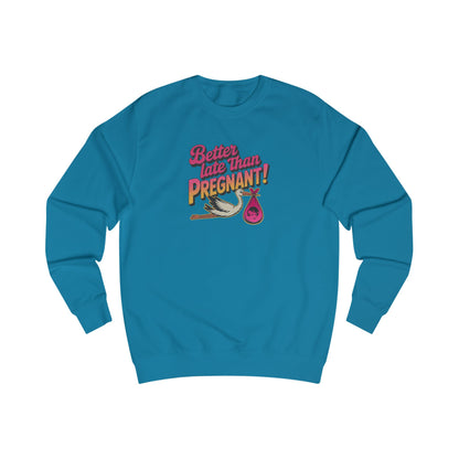 Better Late Than Pregnant! — Blanche Devereaux Sweatshirt (Light)