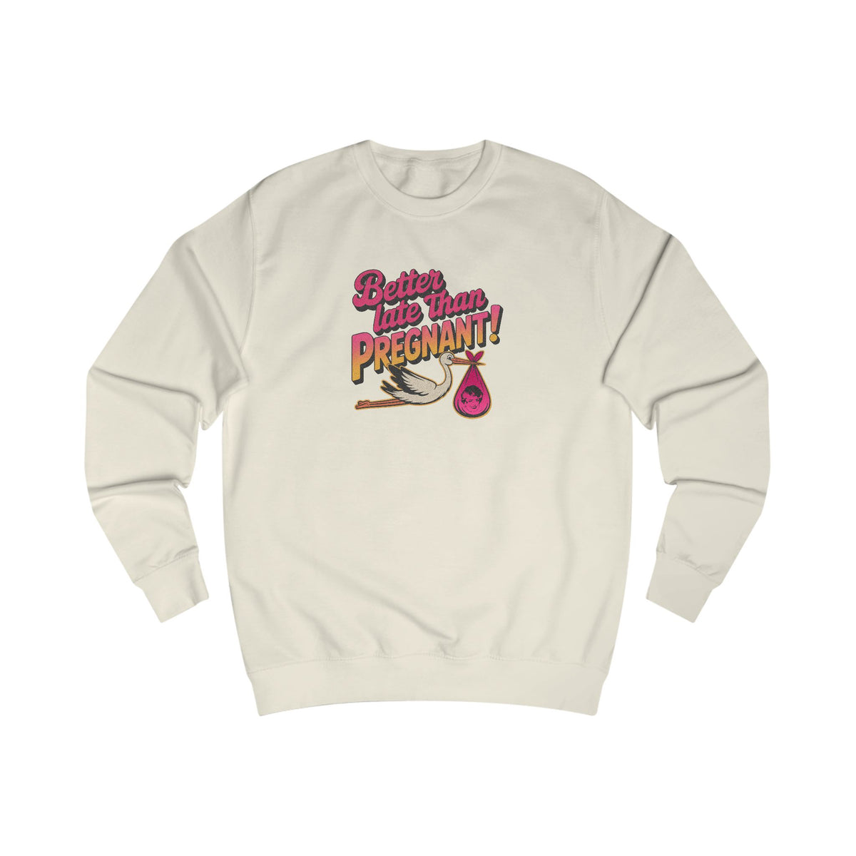 Better Late Than Pregnant! — Blanche Devereaux Sweatshirt (Light)