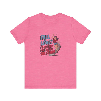 Fall in Love? I'd Rather Fall Down the Stairs — Retro Tee (Light)