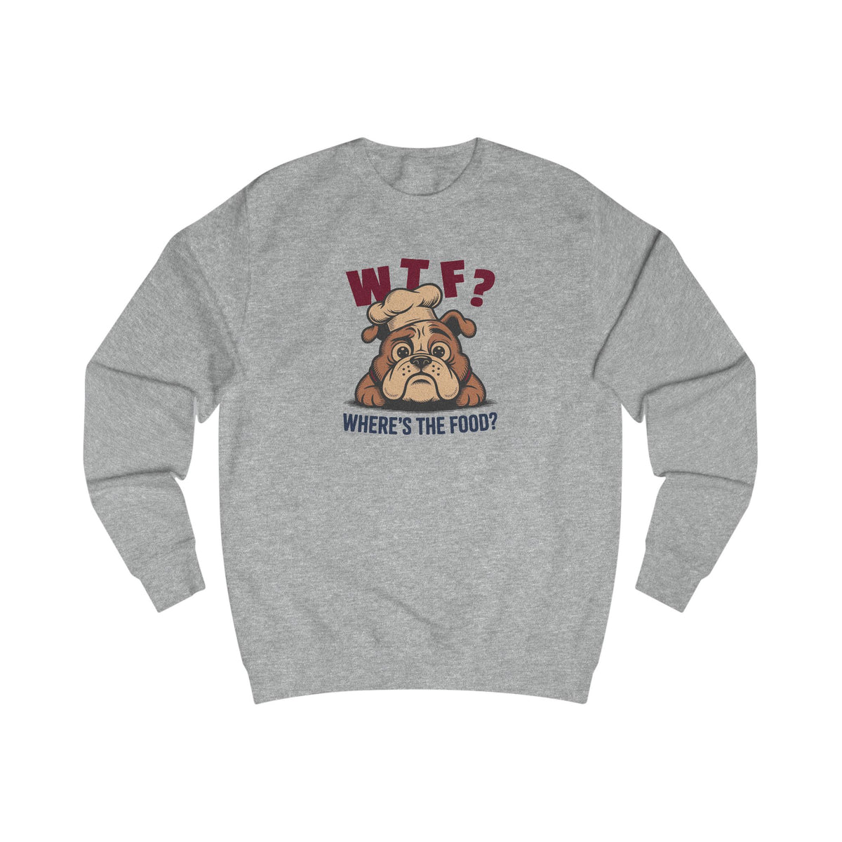 WTF? Where’s the Food? — Bulldog Chef Retro Sweatshirt (Light)