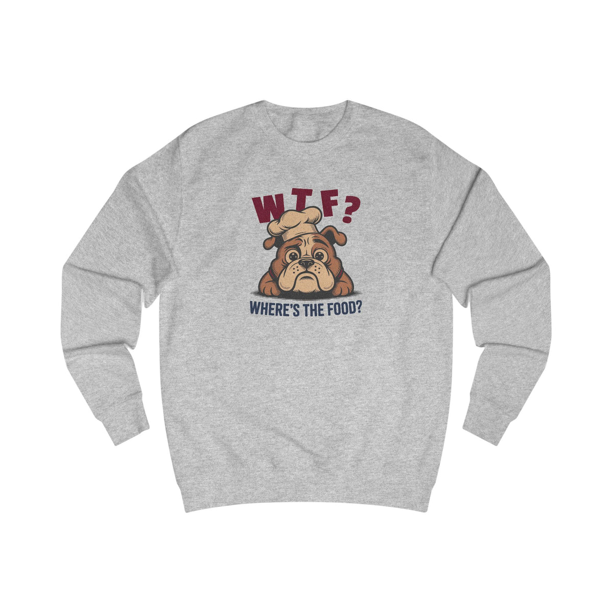 WTF? Where’s the Food? — Bulldog Chef Retro Sweatshirt (Light)