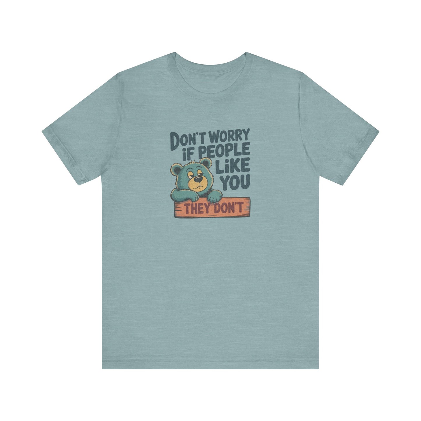 Don't Worry If People Like You (They Don't) — Retro Tee (Light)