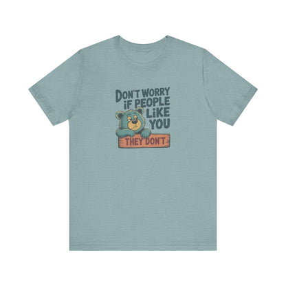 Don't Worry If People Like You (They Don't) — Retro Tee (Light)