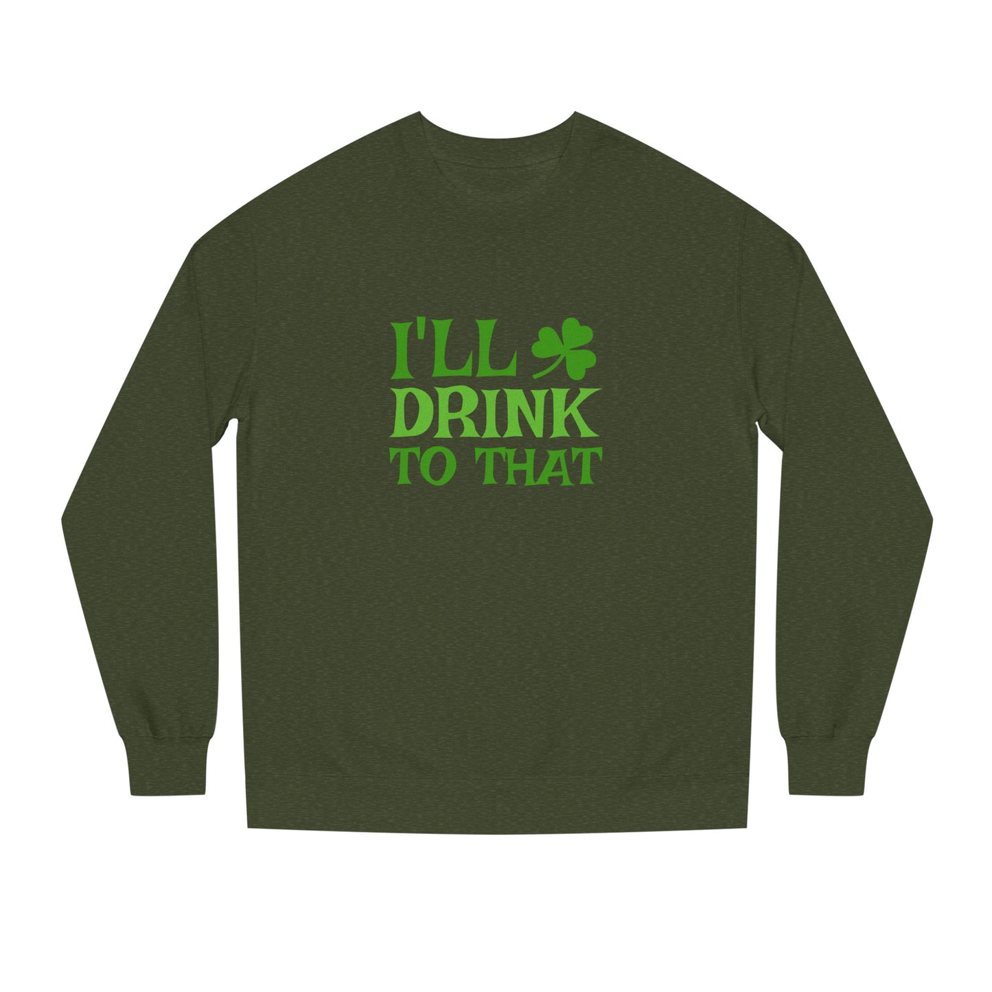 I'll Drink to That — St. Patrick's Retro Sweatshirt (Dark)