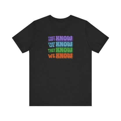 They Don't Know We Know — Friends Retro Tee (Dark)