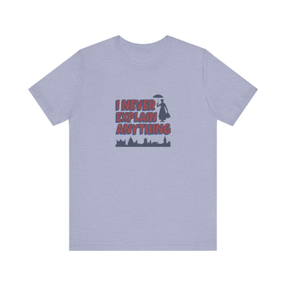 I Never Explain Anything — Mary Poppins Retro Tee (Light)