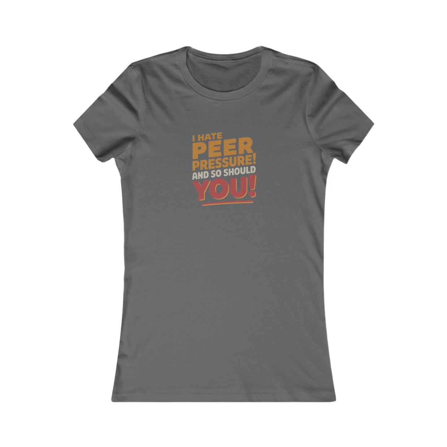 I Hate Peer Pressure, And So Should You! — Retro Women's Tee (Dark)