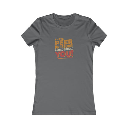 I Hate Peer Pressure, And So Should You! — Retro Women's Tee (Dark)