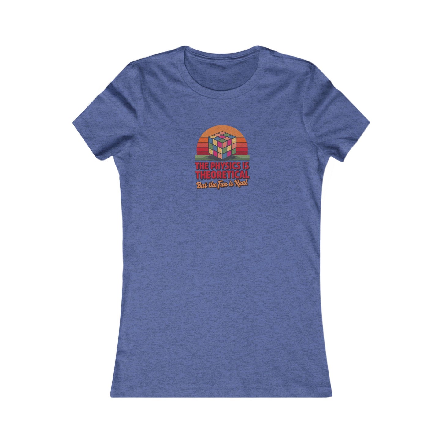 The Physics is Theoretical, But the Fun is Real — Retro Women's Tee (Dark)
