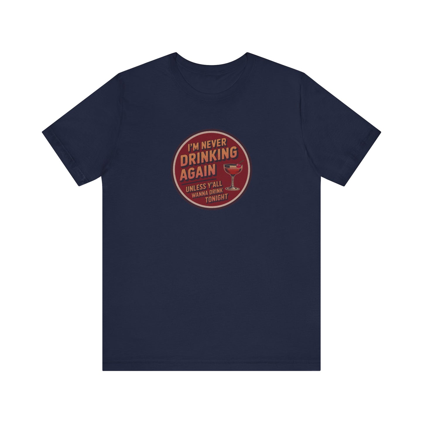 I’m Never Drinking Again (LOL) — Retro Tee (Dark)
