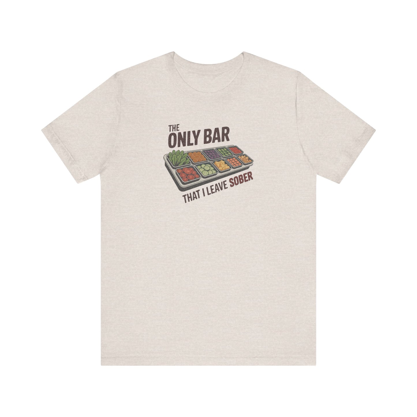 The Only Bar That I Leave Sober – Salad Bar Retro Tee (Light)