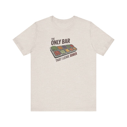 The Only Bar That I Leave Sober – Salad Bar Retro Tee (Light)