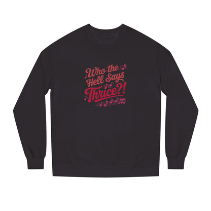 Who the Hell Says Thrice?! — Golden Girls Retro Sweatshirt (Dark)