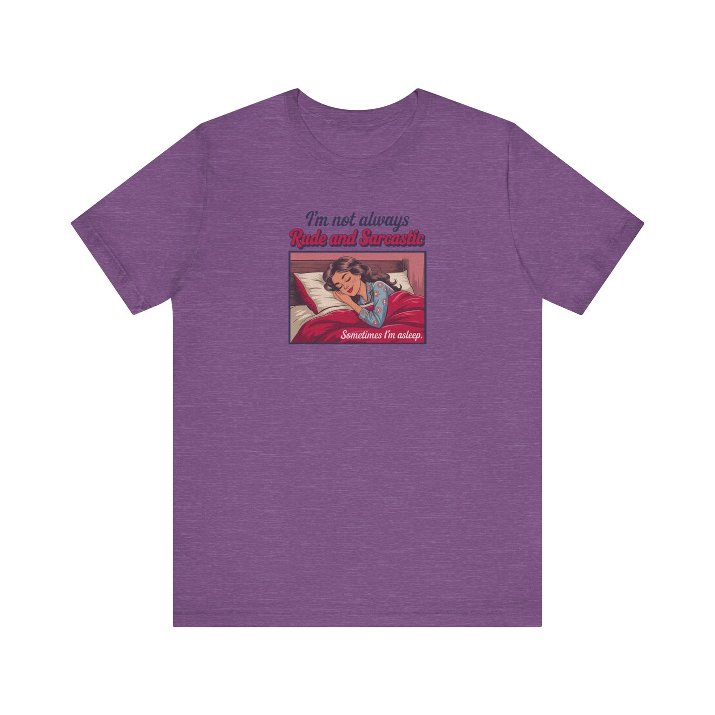 I'm Not Always Rude and Sarcastic — Retro Tee (Light)
