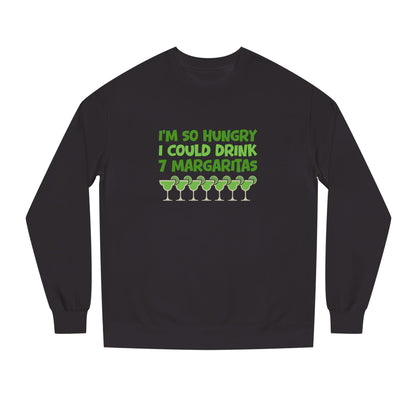 I’m So Hungry I Could Drink 7 Margaritas – Retro Sweatshirt (Dark)