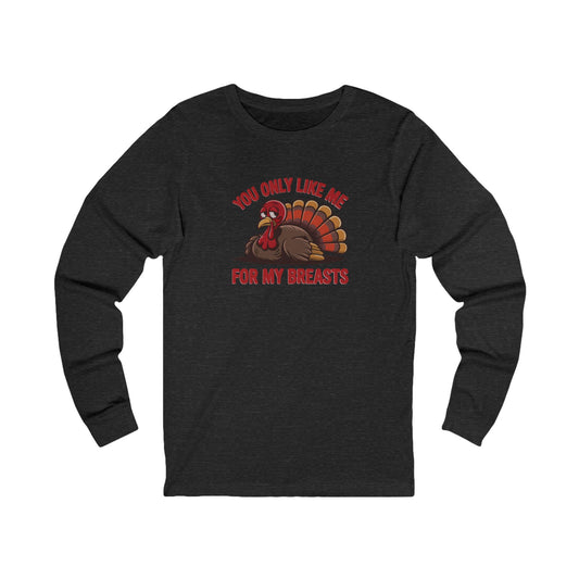You Only Like Me for My Breasts — Thanksgiving Retro Long Sleeve (Dark)