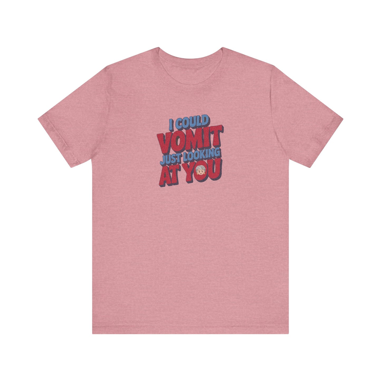 I Could Vomit Just Looking At You — Dorothy Zbornak Retro Tee (Light)