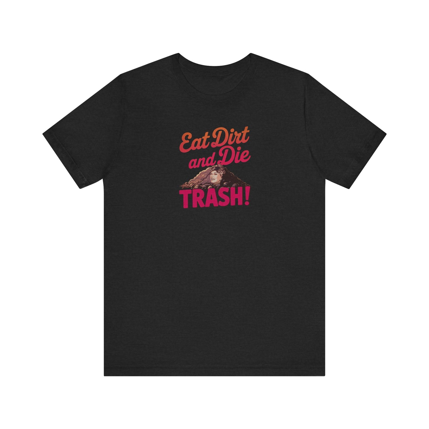 Eat Dirt and Die, Trash! — Blanche Devereaux Retro Tee (Dark)