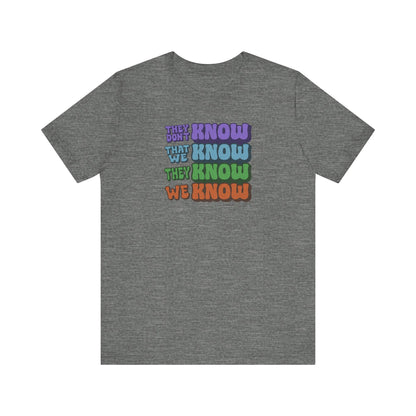 They Don't Know We Know — Friends Retro Tee (Light)
