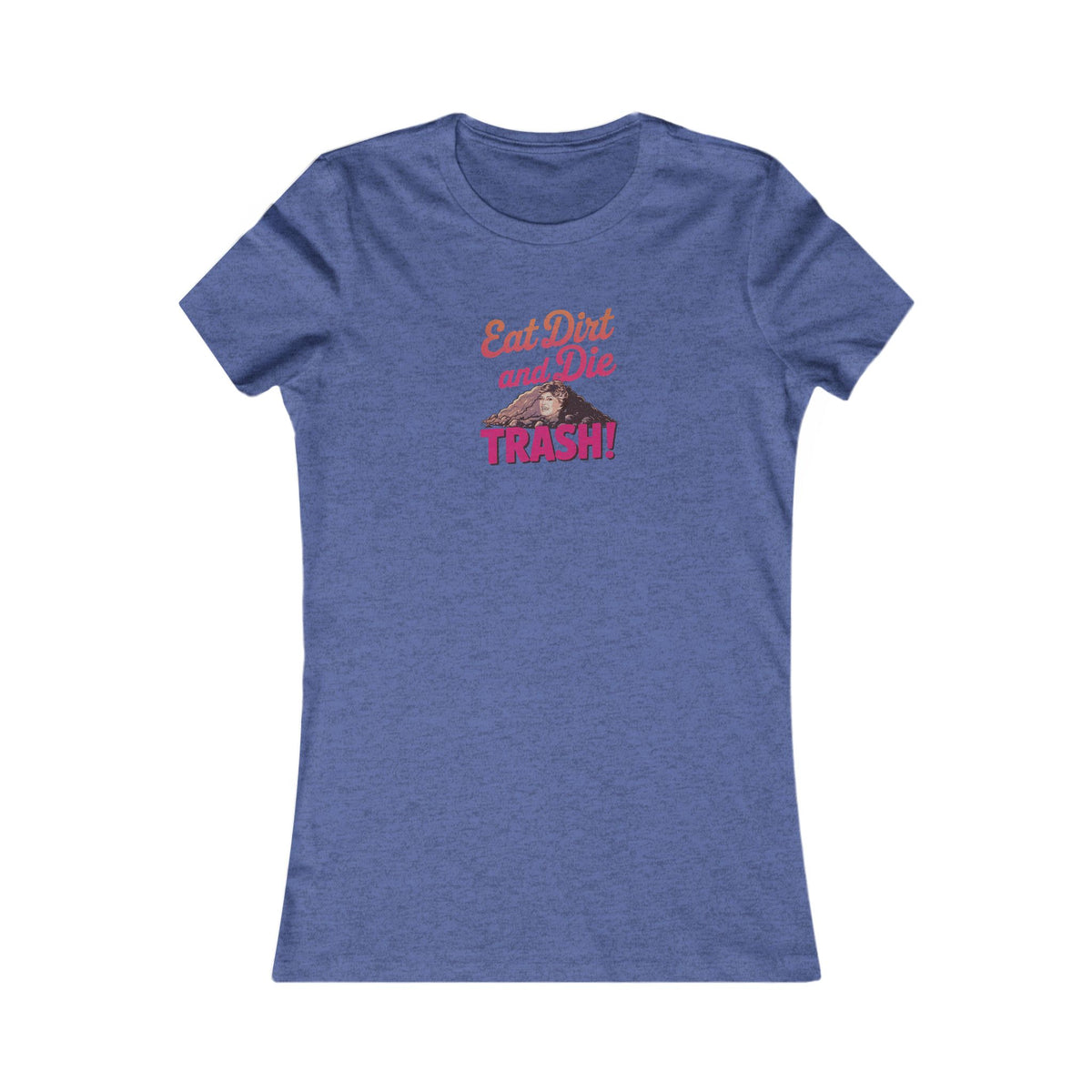 Eat Dirt and Die, Trash! — Blanche Devereaux Retro Women's Tee (Dark)