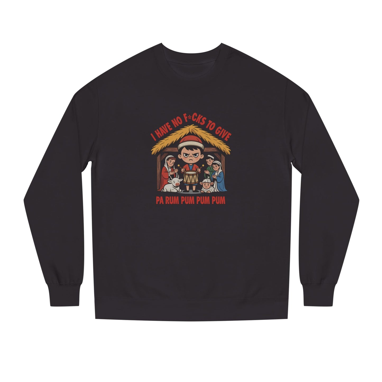 I Have No F*cks to Give — Little Drummer Boy Sweatshirt (Dark)