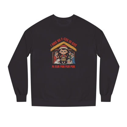 I Have No F*cks to Give — Little Drummer Boy Sweatshirt (Dark)