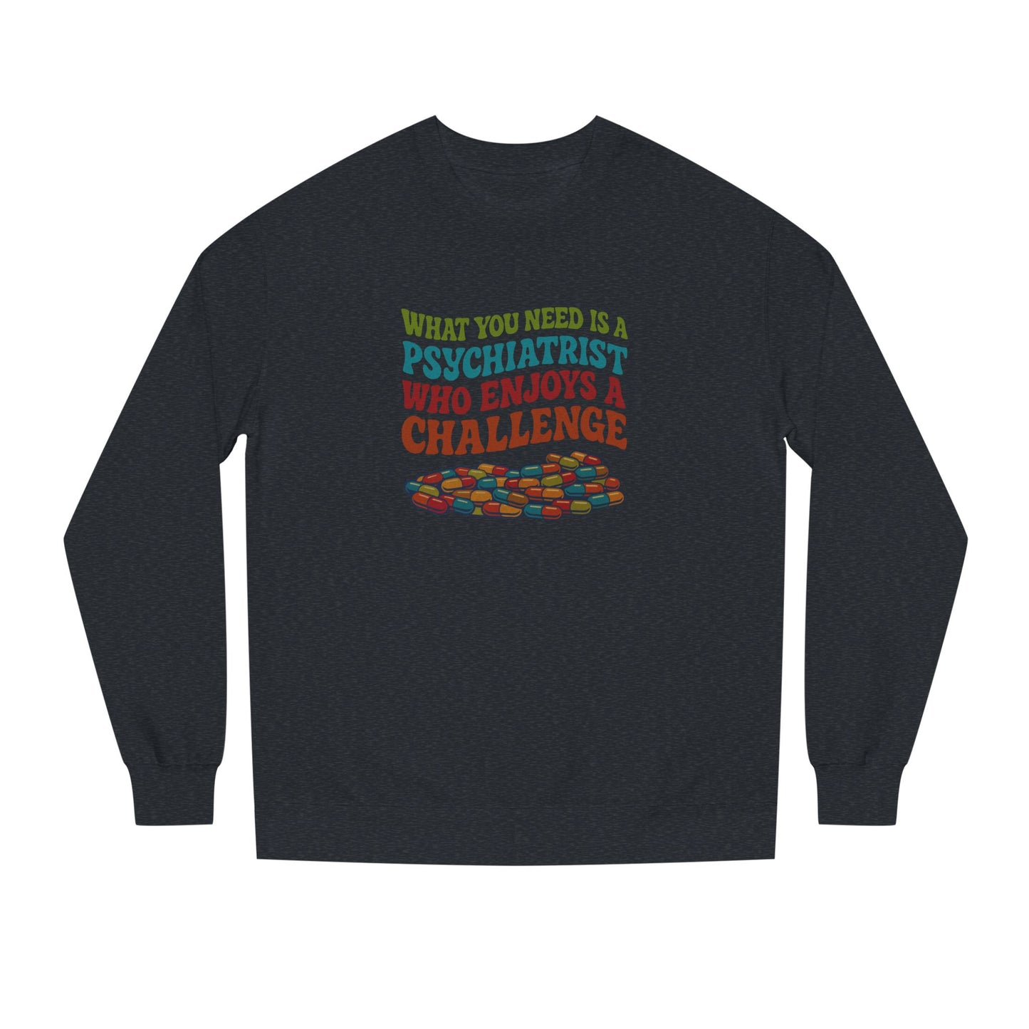 You Need a Psychiatrist — Dorothy Zbornak Sweatshirt (Dark)