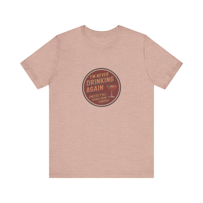 I’m Never Drinking Again (LOL) — Retro Tee (Light)
