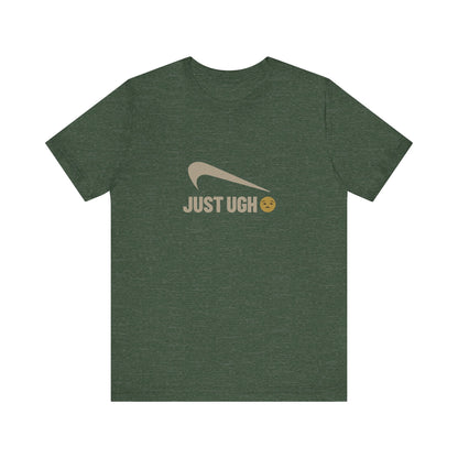 Just Ugh 😒 Athletic Parody — Retro Workout Tee (Dark)